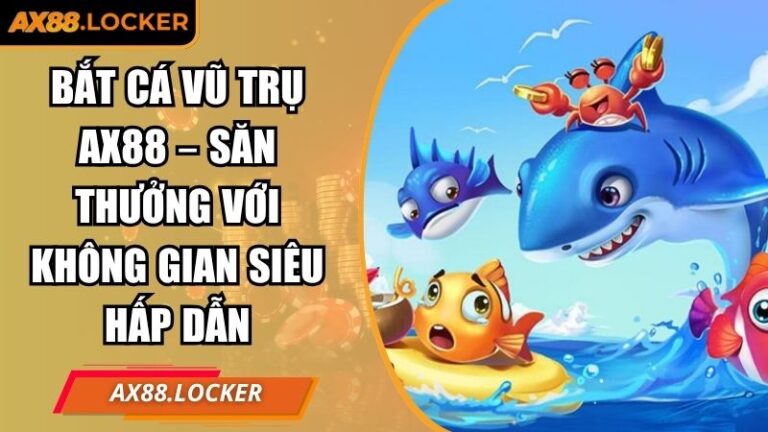 Bắt Cá Vũ Trụ AX88