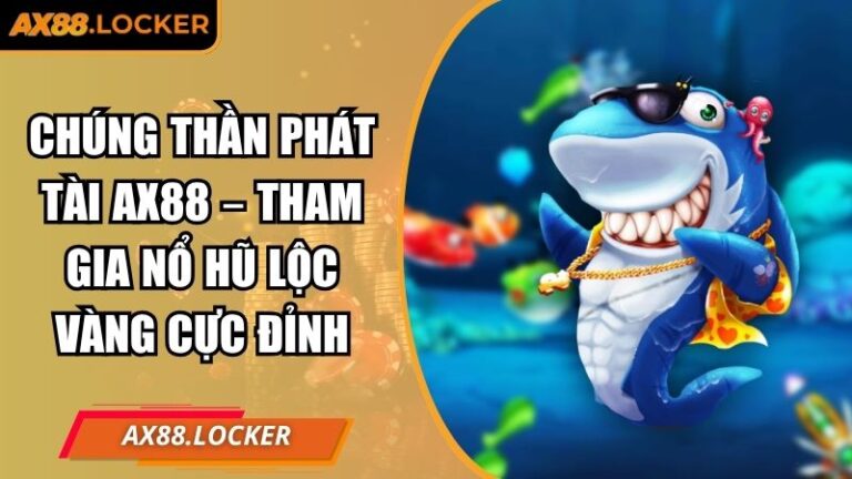 Chúng Thần Phát Tài AX88